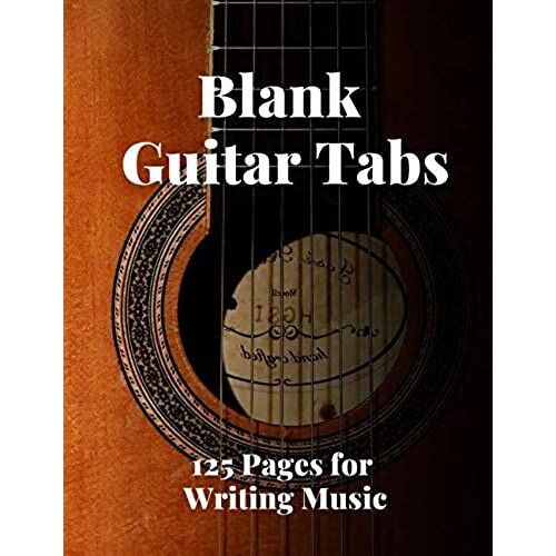 Blank Guitar Tabs: 125 Pages Of Guitar Tabs With Six 6-Line Staves And 7 Blank Chord Diagrams Per Page. Write Your Own Music. Music Composition, Guitar Tabs 8.5x11