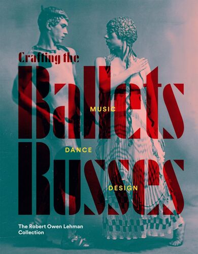 Crafting The Ballets Russes