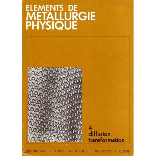 Éléments De Métallurgie Physique - N° 4 - Diffusion Transformation