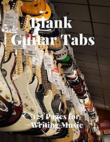 Blank Guitar Tabs: 125 Pages Of Guitar Tabs With Six 6-Line Staves And 7 Blank Chord Diagrams Per Page. Write Your Own Music. Music Composition, Guitar Tabs 8.5x11