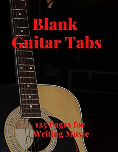 Blank Guitar Tabs: 125 Pages Of Guitar Tabs With Six 6-Line Staves And 7 Blank Chord Diagrams Per Page. Write Your Own Music. Music Composition, Guitar Tabs 8.5x11