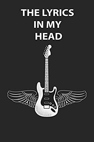 The Lyrics In My Head: Blank Lined Journal For Songwriting Rap Rock Pop And Jazz: Notebook For Writing Rap Pop Jazz Rock Music And More For Vocalist Artists
