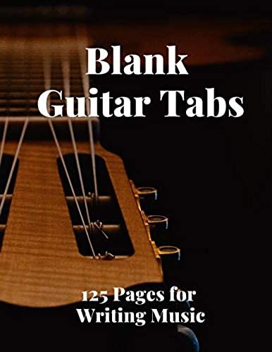 Blank Guitar Tabs: 125 Pages Of Guitar Tabs With Six 6-Line Staves And 7 Blank Chord Diagrams Per Page. Write Your Own Music. Music Composition, Guitar Tabs 8.5x11