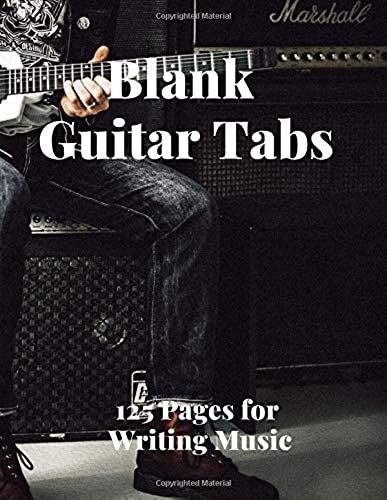 Blank Guitar Tabs: 125 Pages Of Guitar Tabs With Six 6-Line Staves And 7 Blank Chord Diagrams Per Page. Write Your Own Music. Music Composition, Guitar Tabs 8.5x11