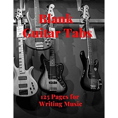 Blank Guitar Tabs: 125 Pages Of Guitar Tabs With Six 6-Line Staves And 7 Blank Chord Diagrams Per Page. Write Your Own Music. Music Composition, Guitar Tabs 8.5x11