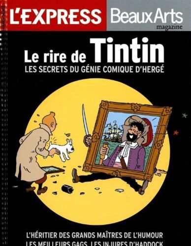 L'express / Beaux Arts Hors Série : Le Rire De Tintin, Les Secrets Du Génie Comique D'hergé