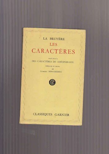 La Bruyere Les Caracteres Precedes Des Caracteres De Theophraste