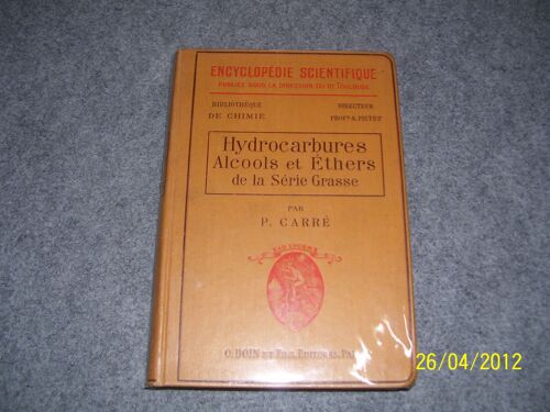 Hydrocarbures, Alcools Et Éthers De La Série Grasse. Encyclopédie Scientifique; Bibliothèque De Chime