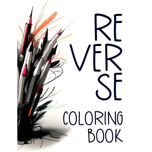 Reverse Coloring Book: Just Draw The Lines On Watercolor Art To Reduce Stress And Anxiety - A Zen Experience For A Relaxing And Creative Outlet