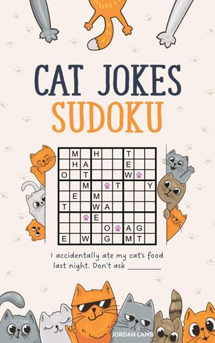Cat Jokes Sudoku: Paws-Itively Funny Book About Cats For Cat People Who Love Unique Brain Games (Jokes And Quotes Sudoku Puzzle Books)