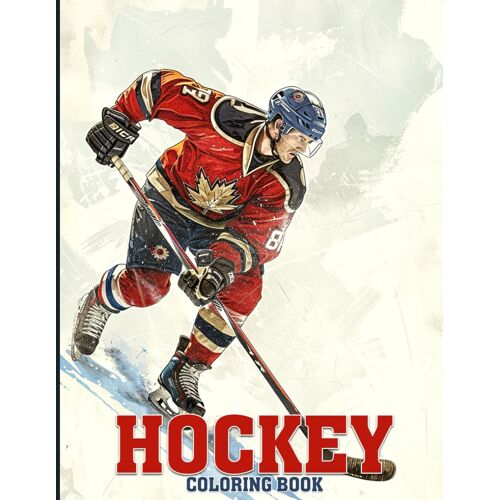 Hockey Coloring Book: Hockey Sport Coloring Book Featuring Players, Goalies & Winter Sports Illustrations For Stress-Relief