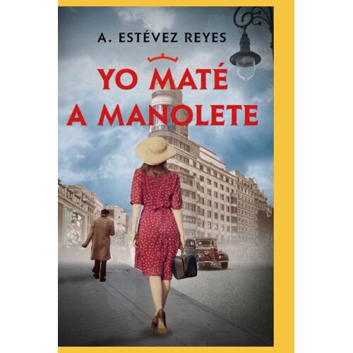 Yo Maté A Manolete: La Biografía Novelada De Lupe Sino