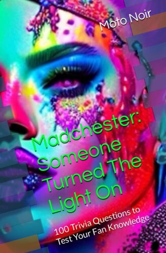 Madchester : Someone Turned The Light On: 100 Trivia Questions To Test Your Fan Knowledge (100 Trivia Questions About Your Favorite Bands)