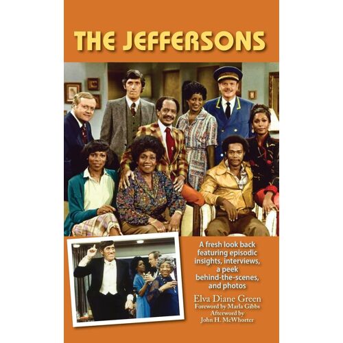 The Jeffersons - A Fresh Look Back Featuring Episodic Insights, Interviews, A Peek Behind-The-Scenes, And Photos (Hardback)