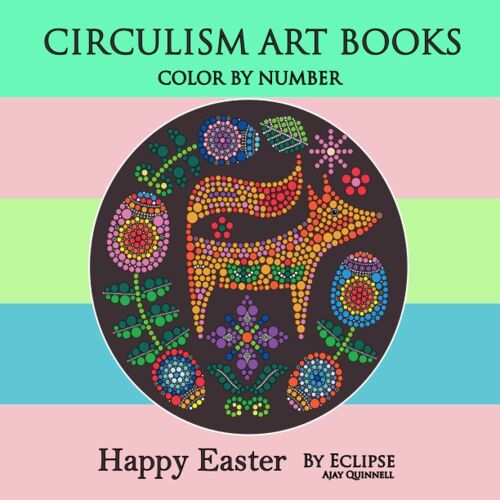 Happy Easter - Color By Number Circulism Book : Superior Paper Edition