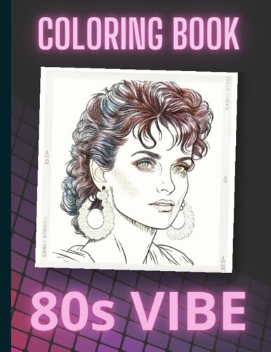 80s Vibe Coloring Book: 30 Portraits Of Women & Couples: Relax And Relive The Decades With Fun & Nostalgic Designs