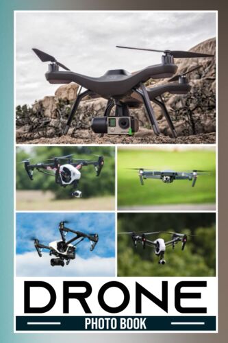 Drone Photo Book: Flying Camera Colorful Pages For All Ages Relaxation And Stress Relief | Ideal Gift For Special Occasions