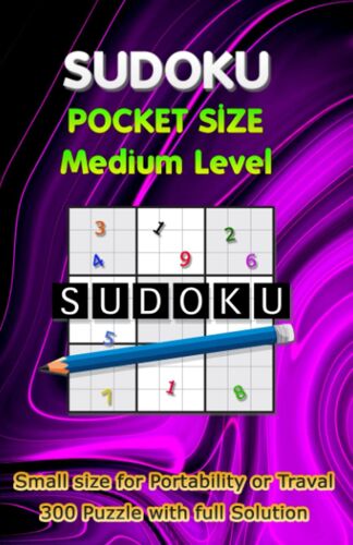 Sudoku Pocket Size Medium Level: 300 Sudoku Puzzles Medium Level And Solutions In Small Size Convenient To Carrying With You