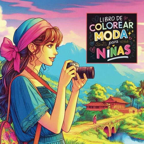 Libro De Colorear Moda Para Niñas: Aventuras Creativas Para Chicas Con Estilo