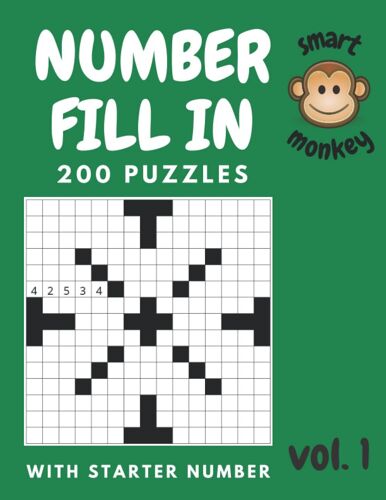 Number Fill In Puzzles For Adults, Volume 1: Number Fill In Puzzle Book For Adults With 200 Puzzles | Number Fill In Puzzle | Fill-In Puzzles