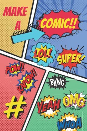 Make A Comic!!: A Book Full Of Blank Templates To Let Your Imagination Free To Create Comics With The Theme Of Your Choice.
