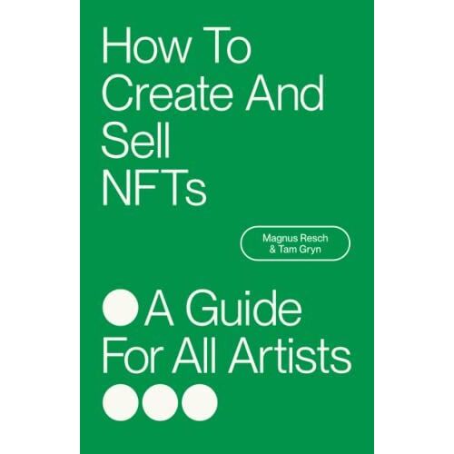 How To Create And Sell Nfts - A Guide For All Artists