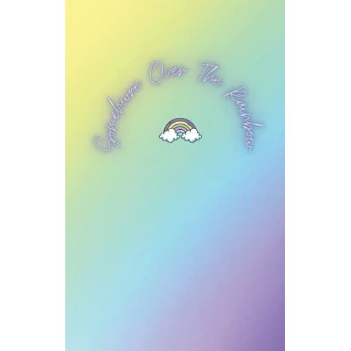 Somewhere Over The Rainbow Notebook Lined 108 Pages (5 X 8 Inches)