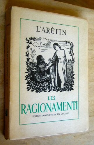 Les Ragionamenti, Édition Complète En 1 Volume