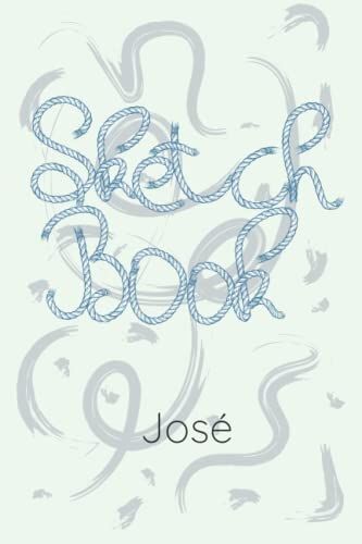 My Sketchbook. Personalized Sketchbook For Drawing Or Gift For José. 90 Dotted Blank Pages Portraits, Drawings, Sketches, Painting. Dotted Pages 6x9 ... Sketchbook 90 6 X 9in Dotted Pages For José