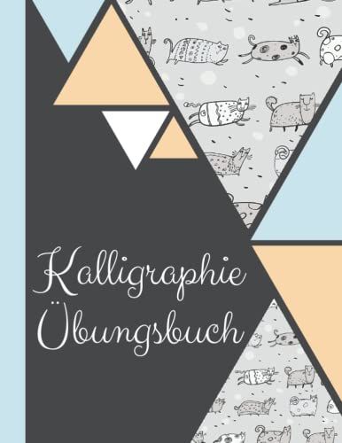 Kalligraphie Übungsbuch: Kalligraphie Übungspapier Für Anfänger.