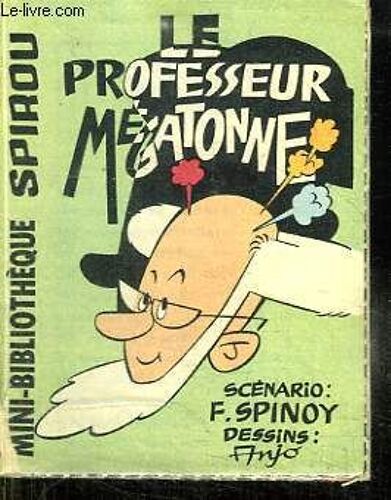 Mini Bibliotheque Spirou N° 273. Le Prefesseur Megatonne.
