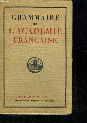 Grammaire De L Academie Francaise.