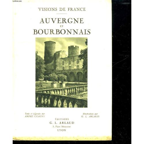 Visions De France. Auvergne Et Bourbonnais.