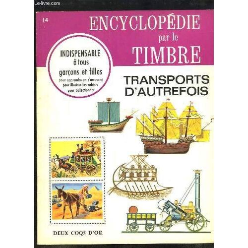 Encyclopédie Par Le Timbre N°14 : Transforts D'autrefois.