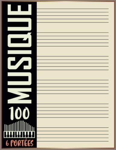 Cahier De Musique A4: Cahier De Musique Avec Papier Crème À 6 Grosses Portées | Carnet Grand Format A4 100-Pages | Partition Musicale Et Composition Pour Enfant & Débutant