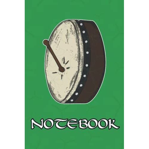 Notebook: Simple Lined Notebook/Journal With Bodhran Cover, Size: 6 X 9 Inches, 120 Pages. St Patricks Day Gift Idea For Irish Drummers, Drum Teachers And Musicians