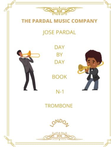 Jose Pardal Day By Day Book N-1 Trombone: London (Jose Pardal Day By Day Book Trombone London)