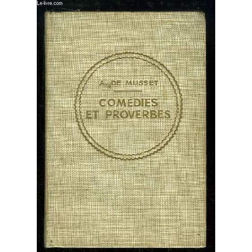 Comédies Et Proverbes. Fantasio, Un Caprice, Il Faut Qu'une Porte Soit Ouverte Ou Fermée, On Ne Saurait Penser À Tout.