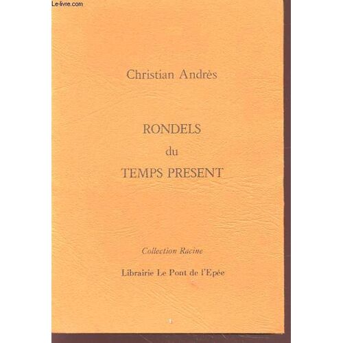 Rondels Du Temps Present Avec Un Envoi De L Auteur.