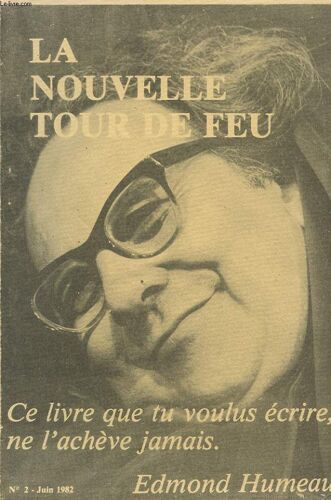 La Nouvelle Tour De Feu : Ce Livre Que Tu Voulus Ecrire, Ne L Acheve Jamais