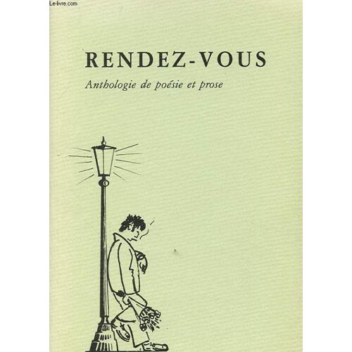 Rendez Vous : Anthologie De Poesie Et Prose