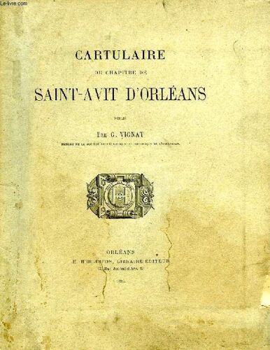 Cartulaire Du Chapitre De Saint-Avit D'orleans