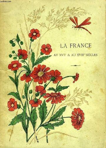Histoire Des Francais Des Divers Etats, La France Aux Xviie Et Au Xviiie Siecles