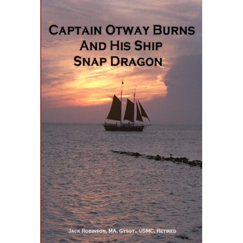 Captain Otway Burns And His Ship Snap Dragon