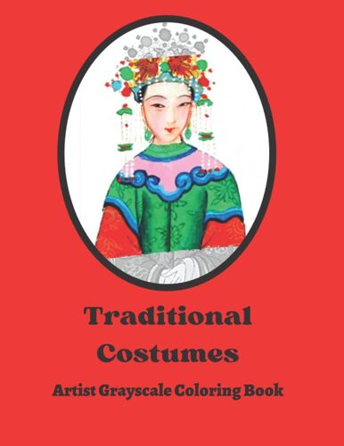 Traditional Costumes: Artist Grayscale Coloring Book