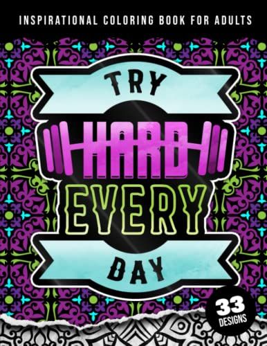 Inspirational Coloring Book For Adults: Try Hard Every Day: Inspirational Coloring Books For Adults Relaxation, Matte Cover & 8.5"X11" Simple Easy Large Print Designs