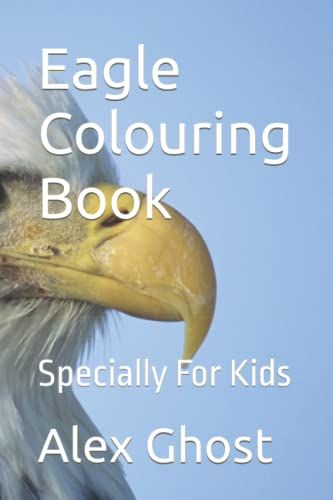 Eagle Colouring Book: Specially For Kids