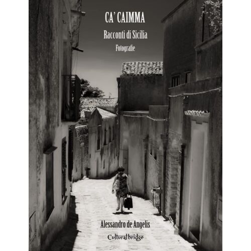 Ca' Caimma: Racconti Di Sicilia: Fotografie: 2