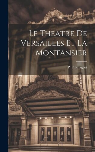 Le Theatre De Versailles Et La Montansier