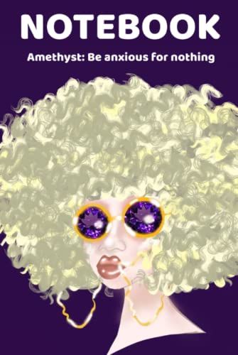 Notebook: Amethyst: Be Anxious For Nothing